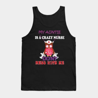 my auntie is a crazy nurse Tank Top